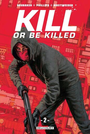 Couverture du livre « Kill or be killed Tome 2 » de Ed Brubaker et Sean Phillips aux éditions Delcourt