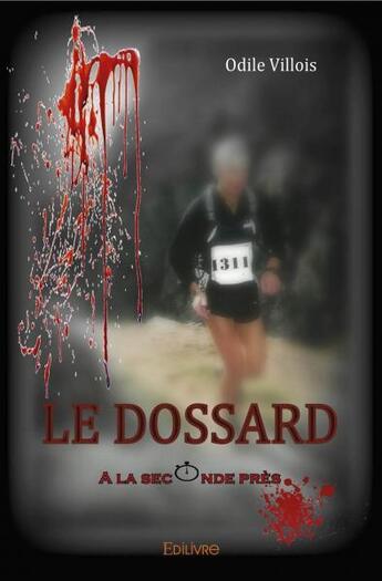 Couverture du livre « Le dossard » de Odile Villois aux éditions Edilivre