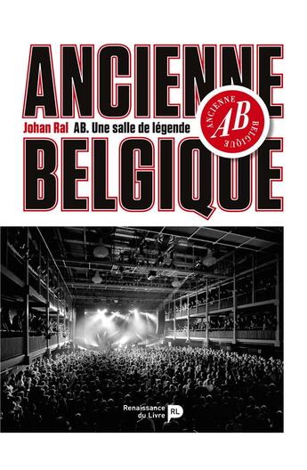 Couverture du livre « Ancienne Belgique » de Johan Ral aux éditions Renaissance Du Livre