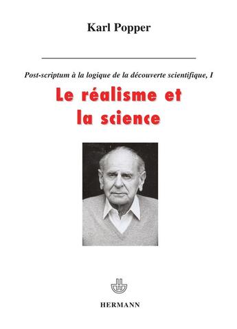 Couverture du livre « Le réalisme et la science ; post-scriptum à la logique de la découverte scientifique Tome 1 » de Karl Popper aux éditions Hermann