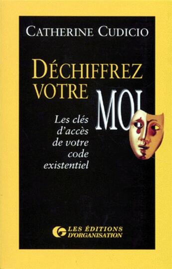 Couverture du livre « Dechiffrez votre moi » de Catherine Cudicio aux éditions Organisation