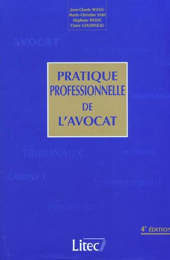 Couverture du livre « Pratique professionnelle de l avocat (4eme edition) » de Goudineau/Woog/Sari aux éditions Lexisnexis