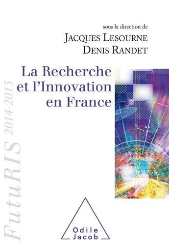 Couverture du livre « La recherche et l'innovation en France ; Futuris (édition 2014/2015) » de Lesourne/Jacques et Denis Randet aux éditions Odile Jacob