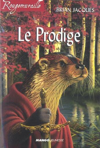 Couverture du livre « Rougemuraille : le prodige » de Brian Jacques aux éditions Mango