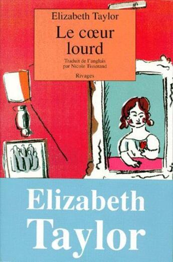 Couverture du livre « Le coeur lourd » de Elizabeth Taylor aux éditions Rivages