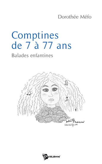 Couverture du livre « Comptines de 7 à 77 ans ; balades enfantines » de Dorothee Mefo aux éditions Publibook