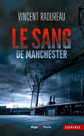 Couverture du livre « Le sang de Manchester » de Vincent Radureau aux éditions Hugo Poche