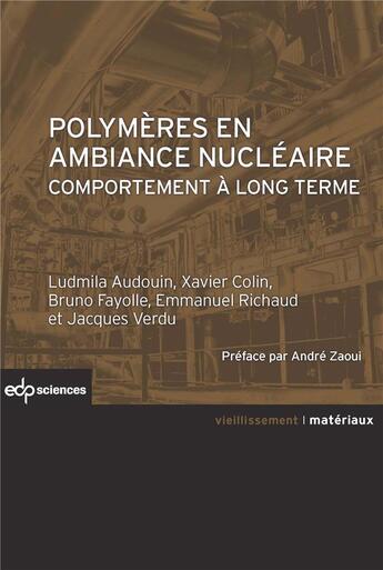 Couverture du livre « Polymères en ambiance nucléaire ; comportement à long terme » de  aux éditions Edp Sciences