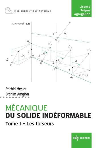 Couverture du livre « Mécanique du solide indéformable Tome 1 : Les torseurs » de Rachid Mesrar et Brahim Amghar aux éditions Edp Sciences