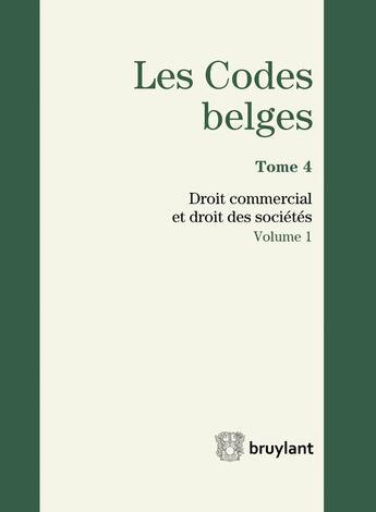 Couverture du livre « Les codes belges. t4 - droit commercial et droit des societes - 2014 (2 volumes), 3eme ed. » de Yves Boucquey aux éditions Bruylant