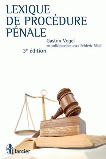 Couverture du livre « Traité d'instruction criminelle » de Gaston Vogel aux éditions Larcier