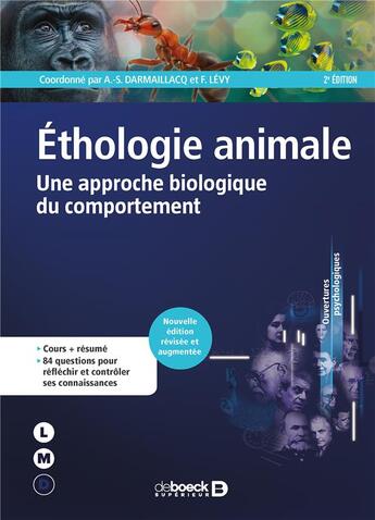 Couverture du livre « Éthologie animale ; une approche biologique du comportement (2e édition) » de Frederic Levy et Anne-Sophie Darmaillacq aux éditions De Boeck Superieur