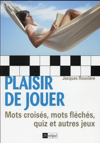 Couverture du livre « Plaisir de jouer, plaisir de lire t.2 » de Jacques Rouviere aux éditions Archipel