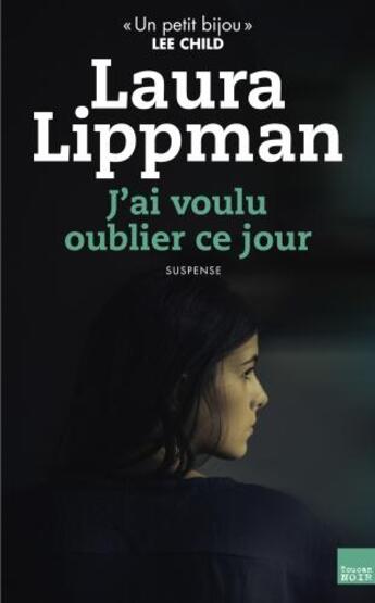 Couverture du livre « J'ai voulu oublier ce jour » de Laura Lippman aux éditions Toucan