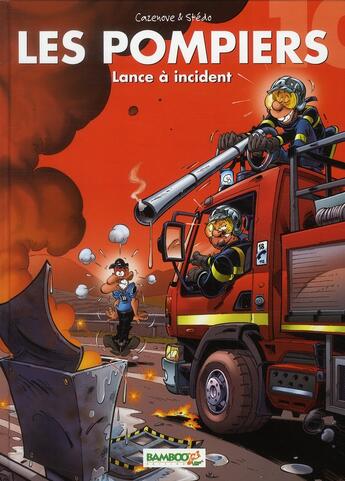 Couverture du livre « Les pompiers Tome 10 : lance à incident » de Christophe Cazenove et Stedo aux éditions Bamboo