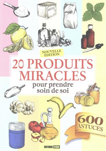 Couverture du livre « 20 produits miracles pour prendre soin de soi » de  aux éditions Editions Esi