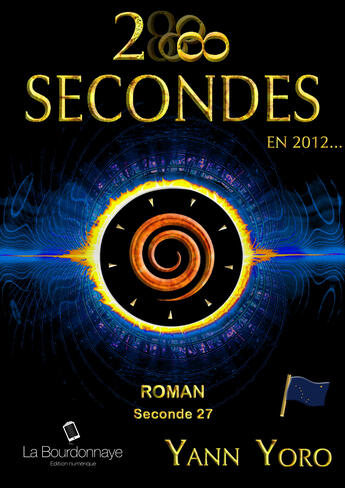 Couverture du livre « 28 secondes ... en 2012 - Îles Aléoutiennes (Seconde 27 : Naissons à nous-mêmes) » de Yann Yoro aux éditions La Bourdonnaye