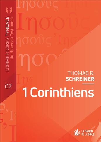 Couverture du livre « 1 Corinthiens ; commentaires Tyndale du Nouveau Testament Tome 7 » de Thomas R. Schreiner aux éditions La Maison De La Bible