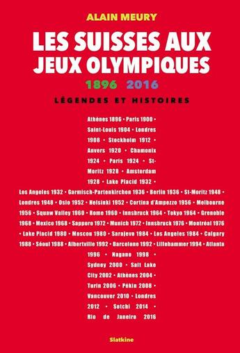 Couverture du livre « Les Suisses aux jeux olympiques 1896-2016 » de Alain Meury aux éditions Slatkine