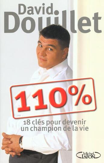 Couverture du livre « 110% 18 cles pour devenir un champion de la vie » de David Douillet aux éditions Michel Lafon