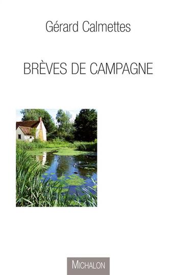 Couverture du livre « Brèves de campagne » de Gerard Calmettes aux éditions Michalon