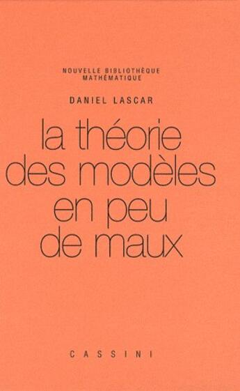 Couverture du livre « Les théorie des modèles en peu de maux » de Daniel Lascar aux éditions Vuibert