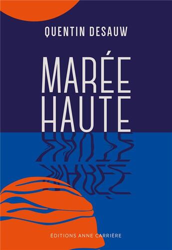 Couverture du livre « Marée haute » de Quentin Desauw aux éditions Anne Carriere