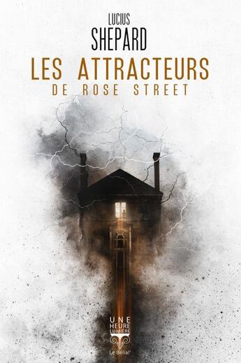 Couverture du livre « Les attracteurs de Rose Street » de Lucius Shepard aux éditions Le Belial