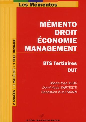 Couverture du livre « Memento Droit Economie Management. Bts Terdiaires Dut. 2 Annees + 3 Matieres » de Alba/Bapteste/K aux éditions Genie Des Glaciers