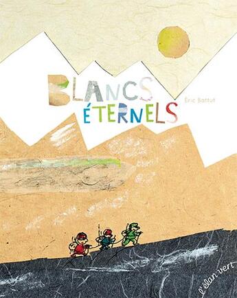 Couverture du livre « Blancs éternels » de Eric Battut aux éditions Elan Vert