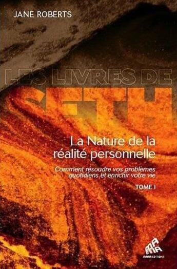 Couverture du livre « La nature de la réalité personnelle Tome 1 ; comment résoudre vos problèmes quotidiens et enrichir votre vie » de Jane Roberts aux éditions Mamaeditions