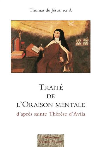 Couverture du livre « Traité de l'oraison mentale d'après sainte Thérèse d'Avila » de Stephane-Marie Morgain et Tomas De Jesus aux éditions Carmel