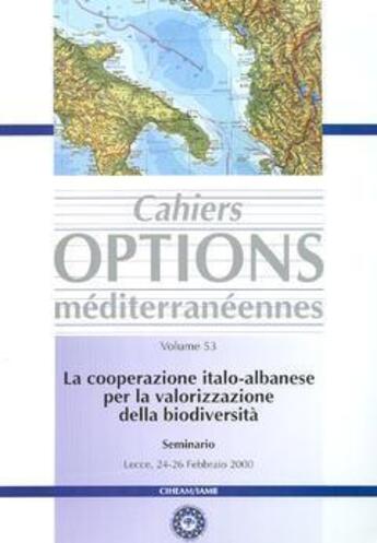 Couverture du livre « La cooperazione italo-albanese per la valorizzazione della biodiversita : seminario lecce, 24-26 feb » de Marchiori S. aux éditions Ciheam