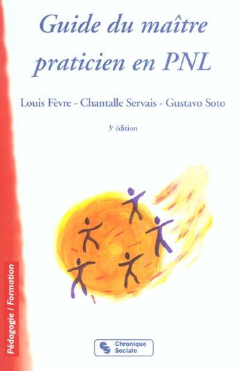 Couverture du livre « Guide du maitre praticien en pnl » de Fevre L aux éditions Chronique Sociale