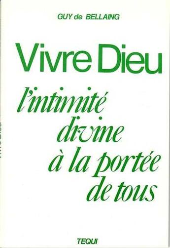 Couverture du livre « Vivre Dieu » de Guy De Bellaing aux éditions Tequi