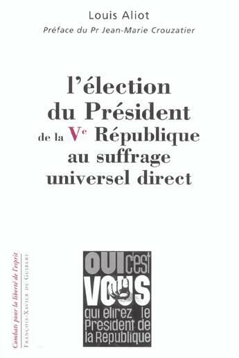 Couverture du livre « L'election du president de la ve republique au suffrage universel direct » de Aliot Louis aux éditions Francois-xavier De Guibert