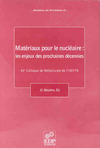 Couverture du livre « 43e colloque de metallurgie de l'instn :materiaux nucleaire » de Maziere D aux éditions Edp Sciences