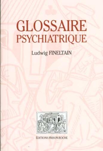 Couverture du livre « Glossaire psychiatrique » de L. Fineltain aux éditions Frison Roche