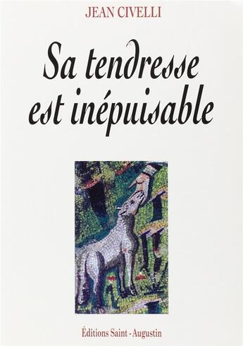 Couverture du livre « Sa tendresse est inépuisable » de Jean Civelli aux éditions Saint Augustin