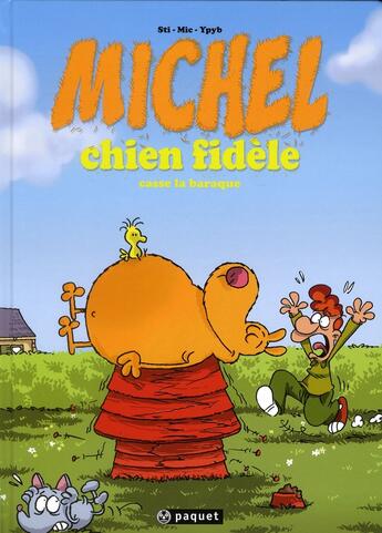 Couverture du livre « Michel chien fidèle Tome 1 ; casse la baraque » de Mic / Sti aux éditions Paquet