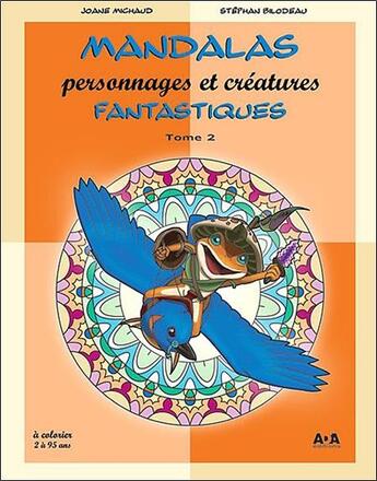 Couverture du livre « Mandalas, personnages et créatures fantastiques t.2 » de Bilodeau/Michaud aux éditions Ada