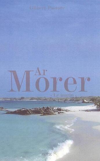 Couverture du livre « Ar morer, le marin » de Gilbert Pastore aux éditions Gunten