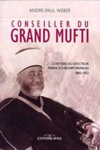 Couverture du livre « Conseiller du grand mufti » de Weber Andre-Paul aux éditions Ronald Hirle