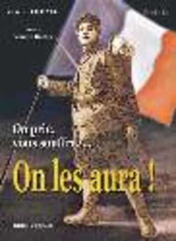 Couverture du livre « On prie, vous souffrez, on les aura ! ; 1914-1918 » de Olivier Le Dall aux éditions Skol Vreizh