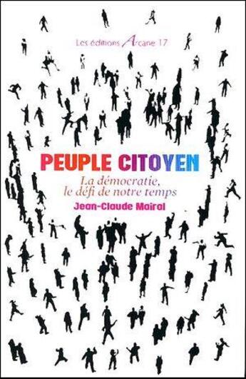 Couverture du livre « Peuple citoyen » de Mairal Jean-Claude aux éditions Arcane 17