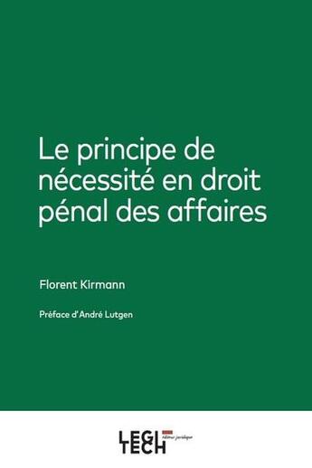 Couverture du livre « Le principe de necessité en droit pénal des affaires » de Florent Kirmann aux éditions Legitech