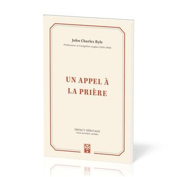 Couverture du livre « Un appel à la prière » de John Charles Ryle aux éditions Publications Chretiennes