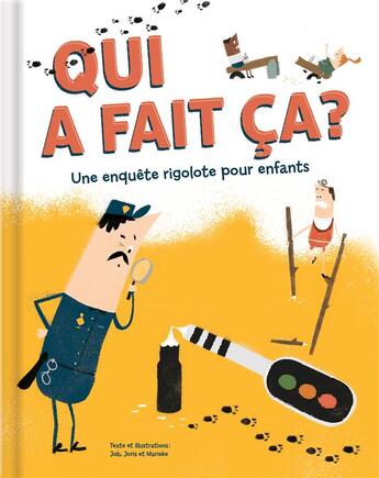 Couverture du livre « Qui a fait ça ? une enquête rigolote pour enfants » de Joris et Marieke et Job aux éditions Crackboom