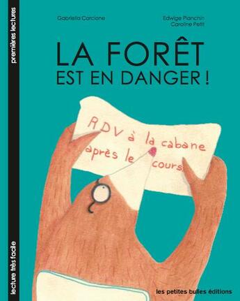 Couverture du livre « La foret est en danger ! » de Corcione/Planchin aux éditions Les Petites Bulles