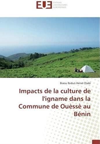 Couverture du livre « Impacts de la culture de l'igname dans la Commune de Ouèssè au Bénin » de Biaou Ibidun Herve Chabi aux éditions Editions Universitaires Europeennes